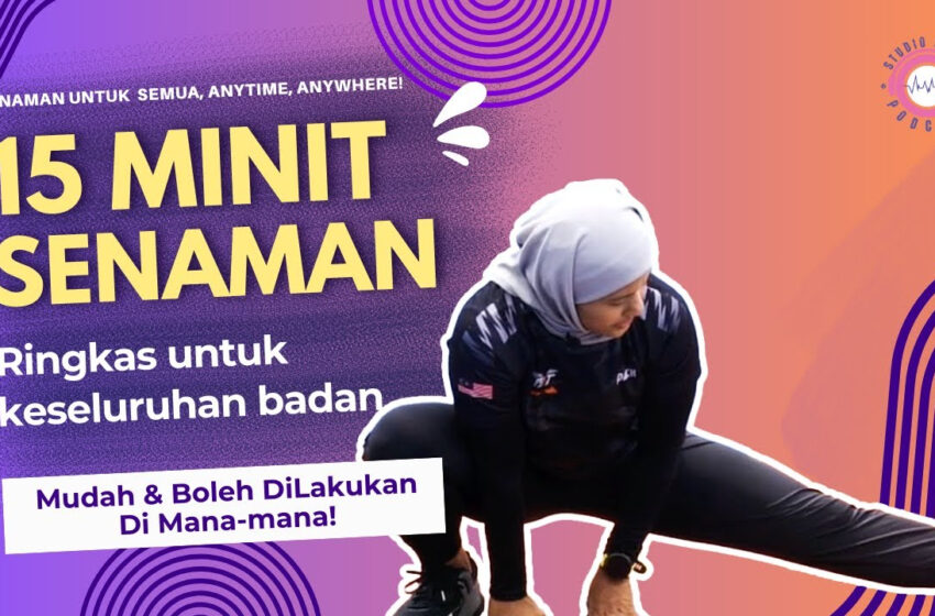  Hujung minggu tidak lengkap tanpa 15 minit senaman!